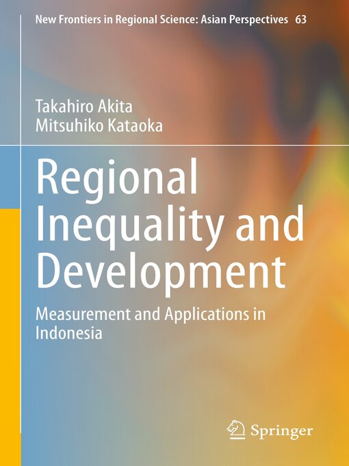 Title details for Regional Inequality and Development by Takahiro Akita - Available